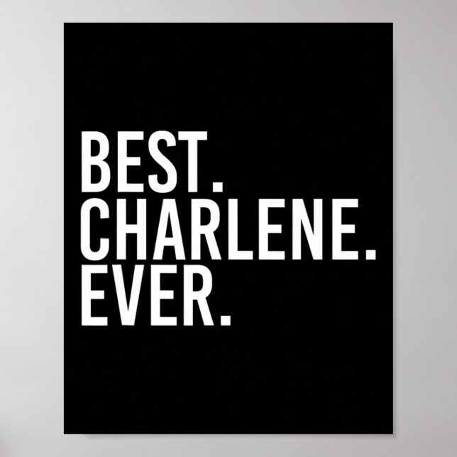 Best. Charlene. Ever. Gift Name Funny Personalised Poster (Front)