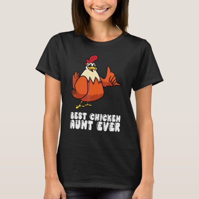 Best Chicken Aunt Ever T-Shirt (Front)
