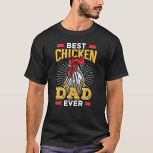 Best Chicken Dad Ever Sayings Father's Day Father T-Shirt