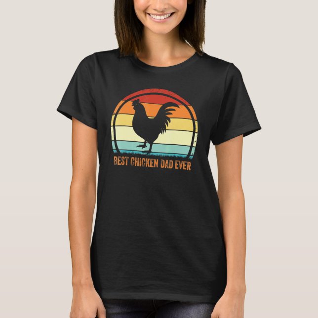 Best Chicken Dad Ever T-Shirt (Front)