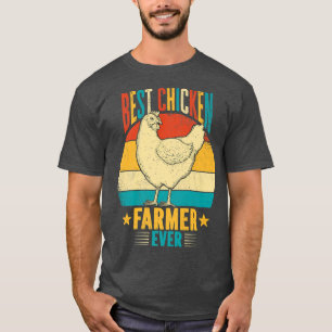 Best Chicken Farmer Ever Funny Farmers Chicken La T-Shirt