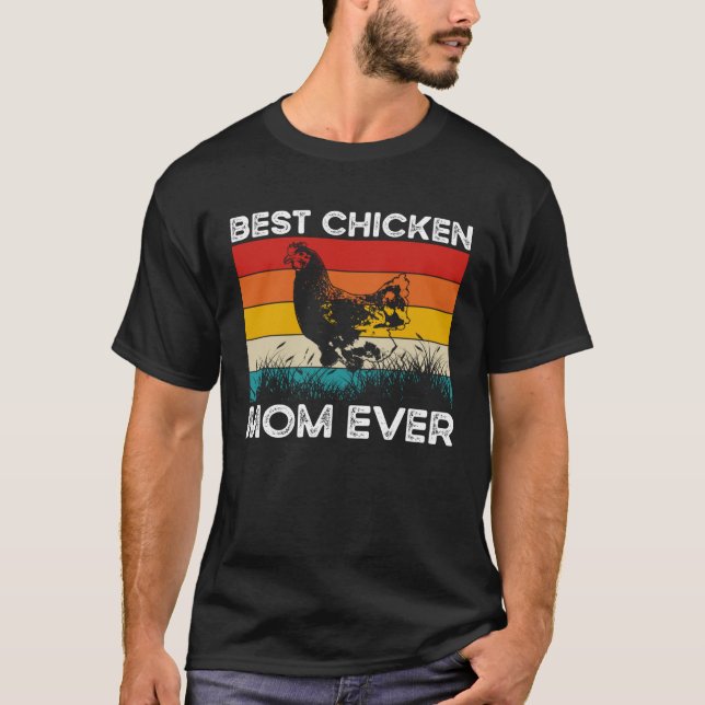 Best Chicken Mum Ever Chicken Owner Chicken Mama T-Shirt (Front)