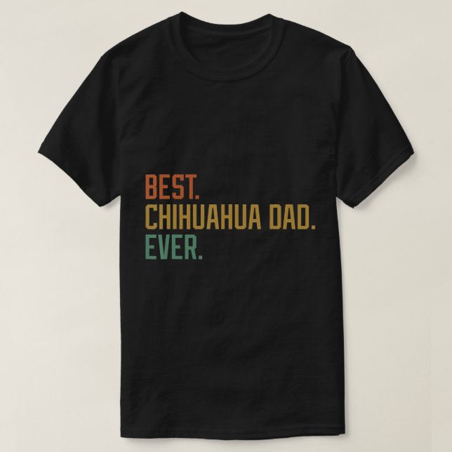 Best Chihuahua Dad Ever Dog Breed Father's Day Can T-Shirt (Design Front)