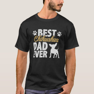 Best Chihuahua Dad Ever Funny Father Grandpa Chihu T-Shirt
