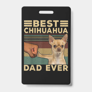Best Chihuahua Dad Ever ID Badge