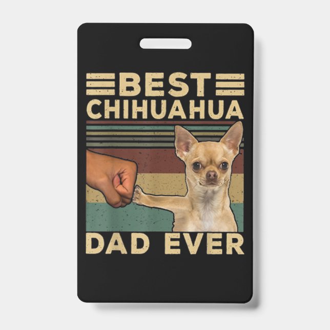 Best Chihuahua Dad Ever ID Badge (Front)