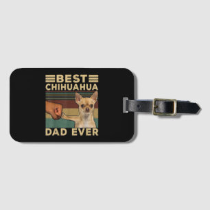 Best Chihuahua Dad Ever Luggage Tag