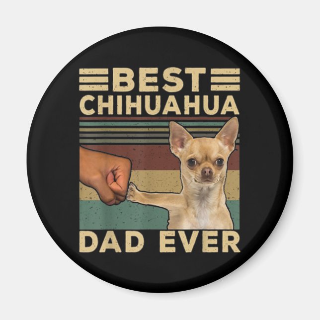 Best Chihuahua Dad Ever Magnet (Front)