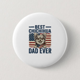 Best Chihuahua Dad Ever Patriotic Dog Shirt Design 6 Cm Round Badge