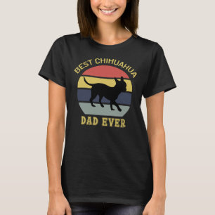 Best Chihuahua Dad Ever Quote Chihuahua Dad Saying T-Shirt