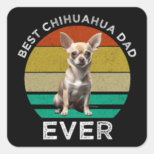 Best Chihuahua Dad Ever Square Sticker