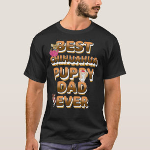 Best Chihuahua Dad Ever T-Shirt