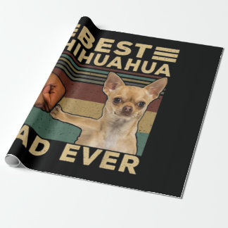 Best Chihuahua Dad Ever Wrapping Paper