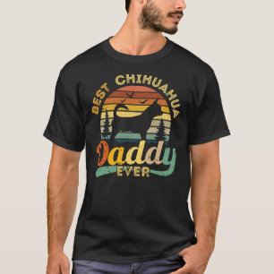 Best Chihuahua Daddy Ever Retro Vintage T-Shirt