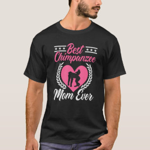 Best Chimpanzee Mum Ever Chimp Monkey  Ape Mummy T-Shirt