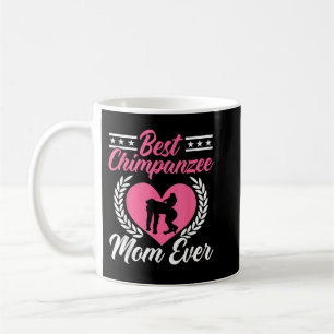 Best Chimpanzee Mum Ever Chimp Monkey Lover Ape Mo Coffee Mug