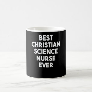 Best Christian Science Nurse Ever Coffee Mug
