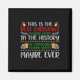 Best Christmas Pajama Shirt Ever Xmas Family Funny Magnet
