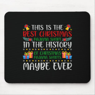 Best Christmas Pajama Shirt Ever Xmas Family Funny Mouse Pad