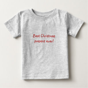Best Christmas present ever!  Baby onsie T-Shirt