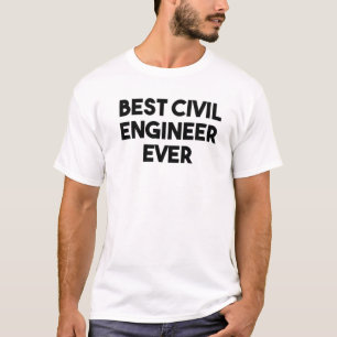 Best Civil Engineer Ever T-Shirt