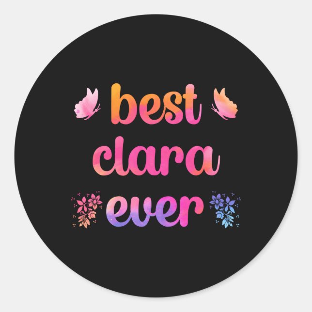 Best Clara Ever Clara Name Classic Round Sticker (Front)