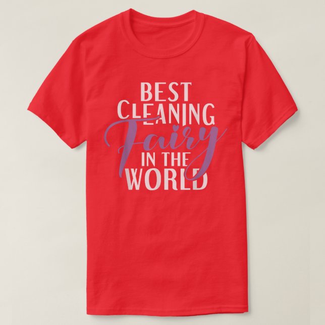 Best Cleaning Fairy in the World Janitor Custodian T-Shirt (Design Front)