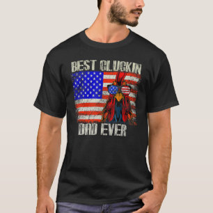 Best Cluckin Dad Ever American Chicken Farm T-Shirt