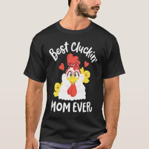 Best Cluckin' Mum Ever Mother's Day Chicken Farm T-Shirt