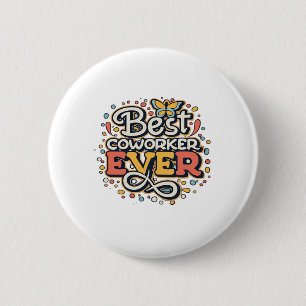 Best Co-Worker Ever, Colleague Gift, Best Coworker 6 Cm Round Badge