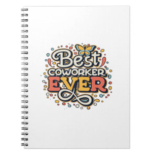 Best Co-Worker Ever, Colleague Gift, Best Coworker Notebook