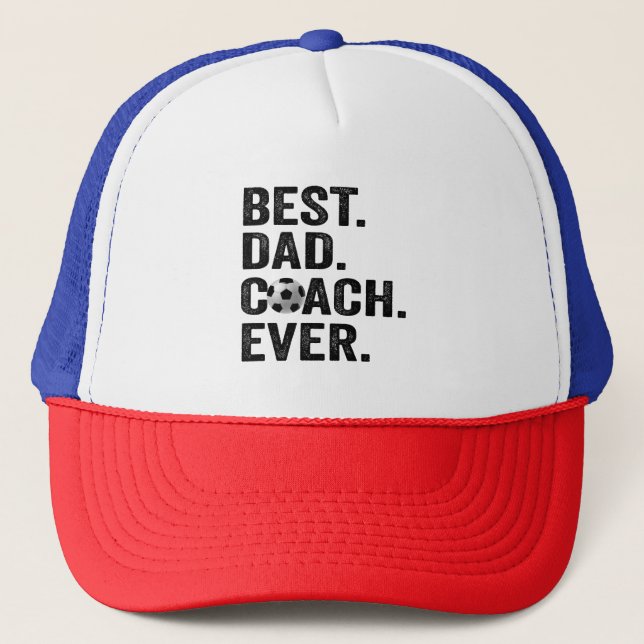 Best Coach Dad Ever Father's Day Soccer Sport Gift Trucker Hat (Front)