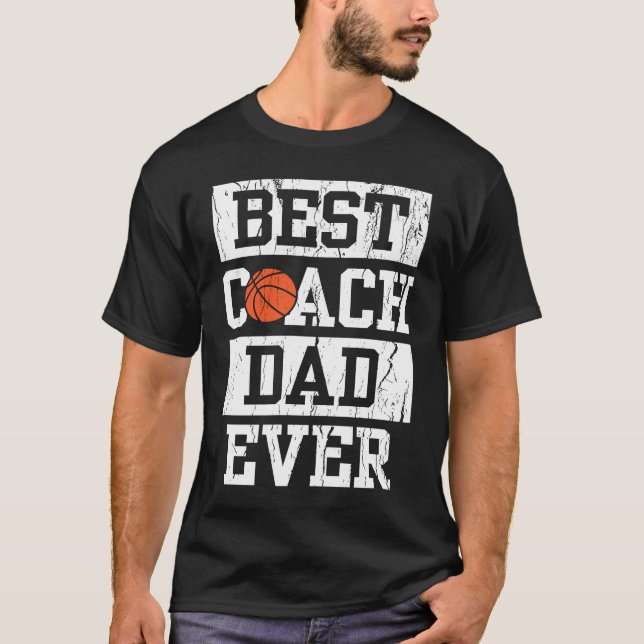 Best Coach Dad Ever  Men's Basketball Coaching Pap T-Shirt (Front)