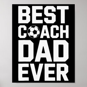 Best Coach Dad Ever Soccer Coaching Sport Lovers Poster