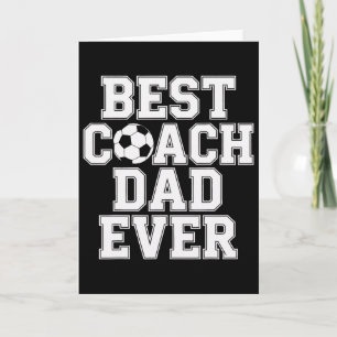 Best Coach Dad Ever Soccer Enthusiast Coaching Lov Card