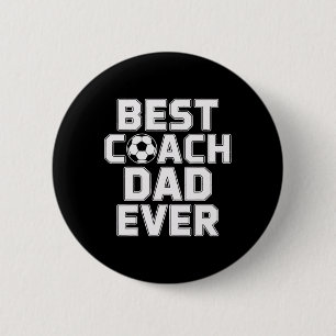 Best Coach Dad Ever Soccer Leadership  6 Cm Round Badge