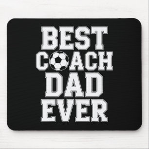Best Coach Dad Ever Soccer Players Coaching Mouse Pad