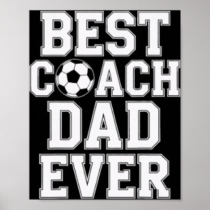 Best Coach Dad Ever Soccer Players Coaching Poster