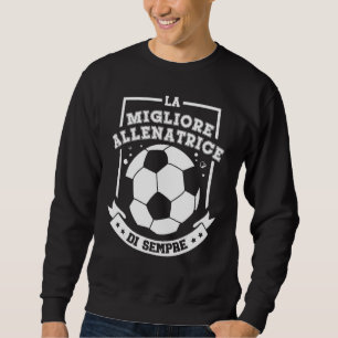 Best Coach Ever Soccer Woman Sweatshirt