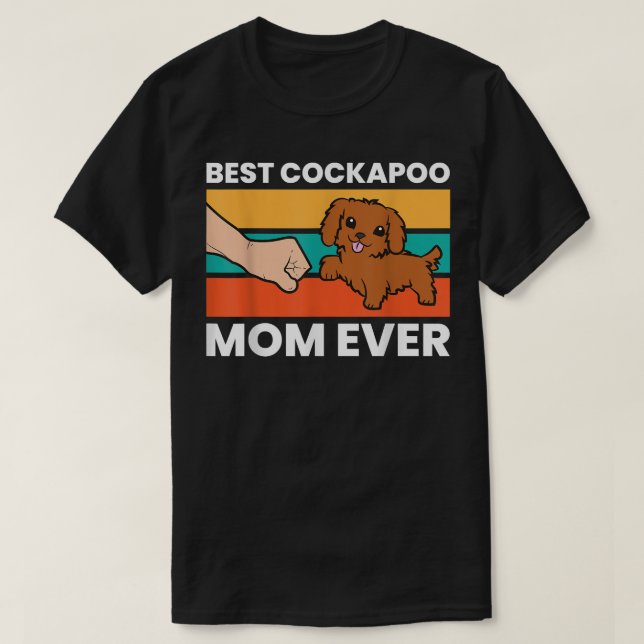 Best Cockapoo Mum Ever Pet Cockapoo Dog  T-Shirt (Design Front)