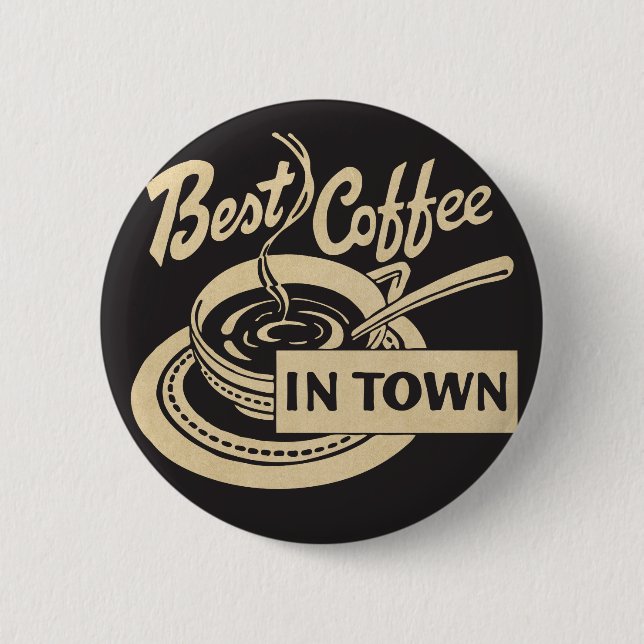 Best Coffee in Town 6 Cm Round Badge (Front)
