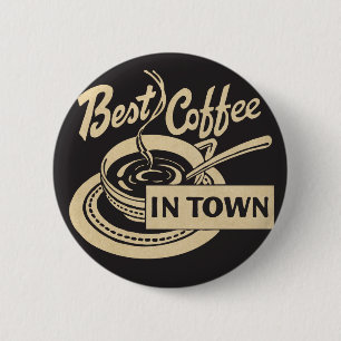 Best Coffee in Town 6 Cm Round Badge