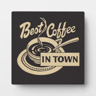 Best Coffee in Town - Countertop Sign or Wall Plaque