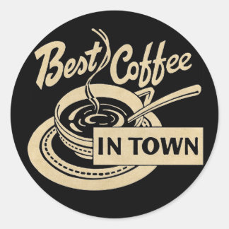 Best Coffee in Town Sepia Classic Round Sticker