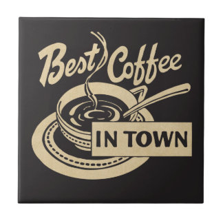 Best Coffee in Town Tile