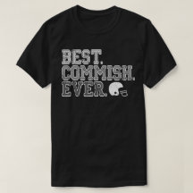 Best Commish Ever: Fantasy Football T-Shirt