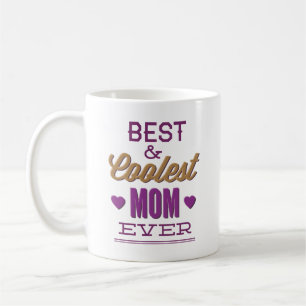 Best & Coolest Mum Ever Coffee Mug