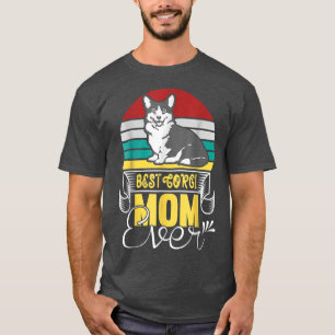 Best Corgi Mom Ever Dog Lovers Corgi Women Corgi T-Shirt