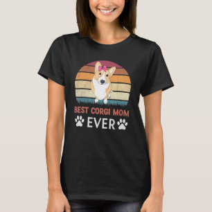 Best Corgi Mom Ever Dog Puppy Corgi For Women T-Shirt