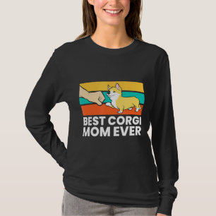 Best Corgi Mom Ever Love Corgi Dogs Corgi T-Shirt